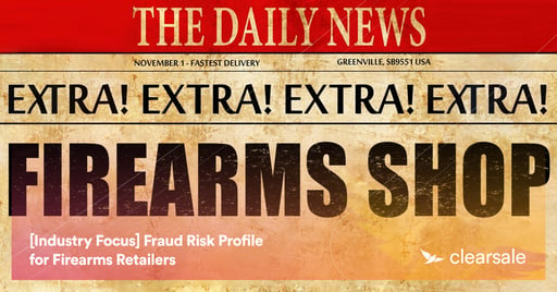 [Industry Focus] Fraud Risk Profile for Firearms Retailers