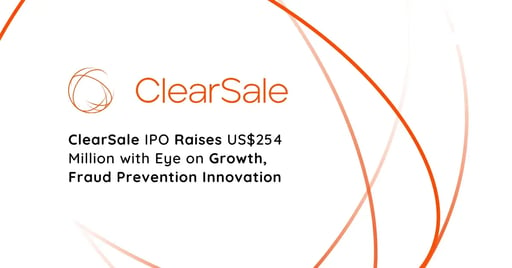 ClearSale IPO Raises US$254 Million with Eye on Growth, Fraud Prevention Innovation