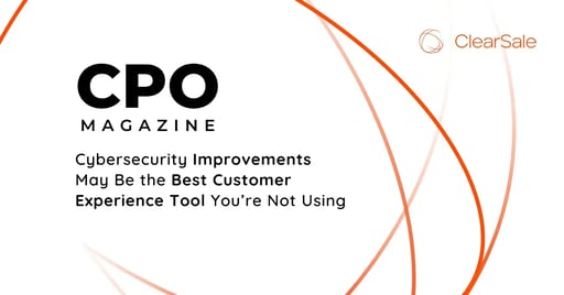 Cybersecurity improvements may be the best customer experience tool you're not using