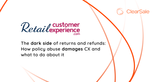 The dark side of returns and refunds: How policy abuse damages CX and what to do about it