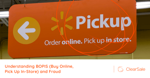 Understanding BOPIS (Buy Online, Pick Up In-Store) and Fraud