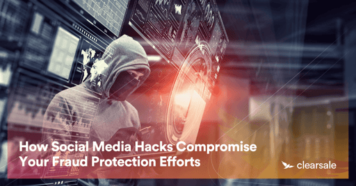 How Social Media Hacks Compromise Your Fraud Protection Efforts