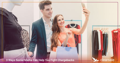 3 Ways Social Media Can Help You Fight Chargebacks