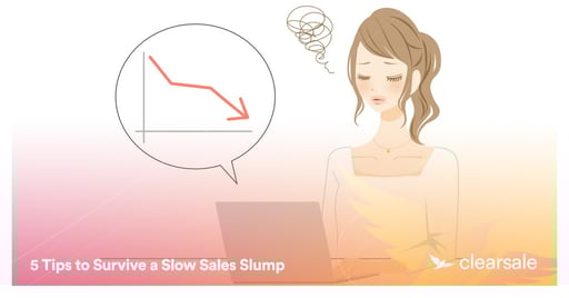 5 Tips to Survive a Slow Sales Slump