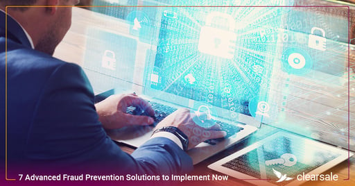 7 Advanced Fraud Prevention Solutions to Implement Now