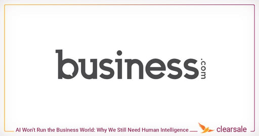 AI Won't Run the Business World: Why We Still Need Human Intelligence