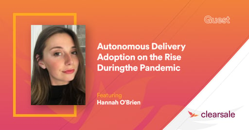 Autonomous Delivery Adoption on the Rise During the Pandemic