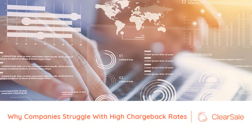 Why Companies Struggle With High Chargeback Rates