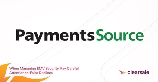 Clearsale featured on PaymentsSource sharing insights on EMV shifts