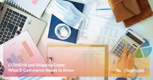 COVID-19 and Shipping Costs: What E-Commerce Needs to Know