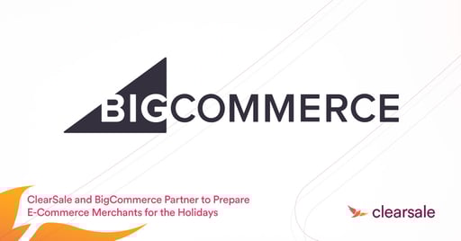ClearSale and BigCommerce Partner to Prepare Ecommerce Merchants for the Holidays
