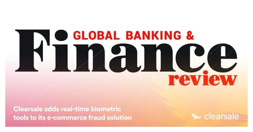 Clearsale adds real-time biometric tools to its e-commerce fraud solution