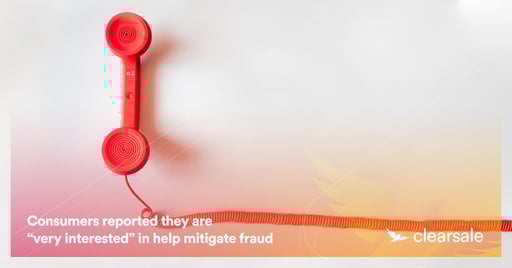 Consumers reported they are “very interested” in help mitigate fraud