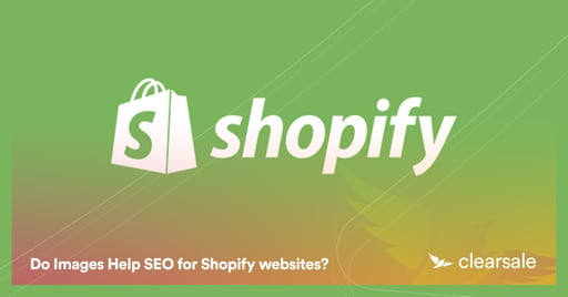 Do Images Help SEO for Shopify websites?