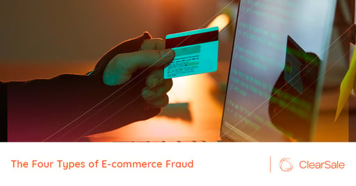 The Four Types of E-Commerce Fraud
