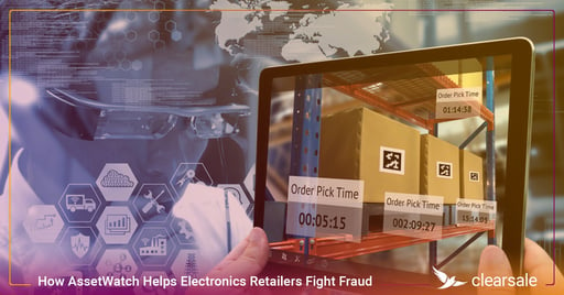 How AssetWatch Helps Electronics Retailers Fight Fraud