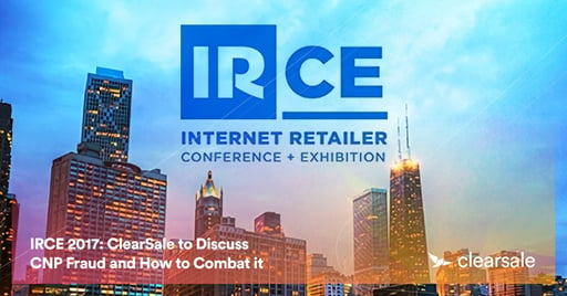IRCE 2017: ClearSale to Discuss CNP Fraud and How to Combat it