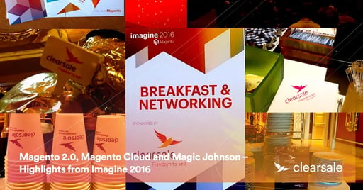Magento 2.0, Magento Cloud and Magic Johnson – Highlights from Imagine 2016