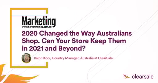 2020 Changed the Way Australians Shop. Can Your Store Keep Them in 2021 and Beyond?