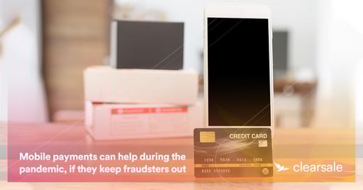 Mobile payments can help during the pandemic, if they keep fraudsters out
