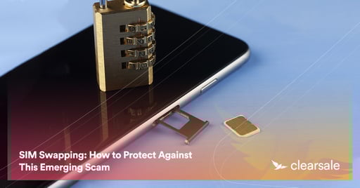 SIM Swapping: How to Protect Against This Emerging Scam