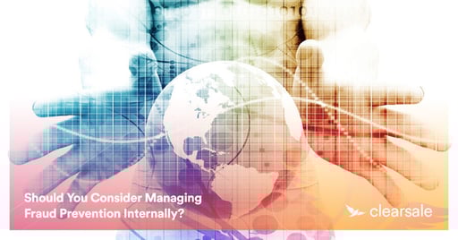 Should You Consider Managing Fraud Prevention Internally?