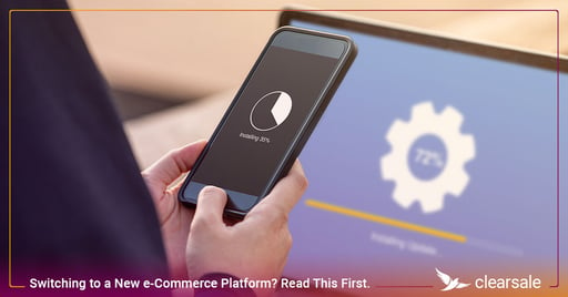 Switching to a New e-Commerce Platform? Read This First.