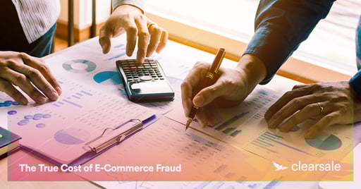 The True Cost of E-Commerce Fraud