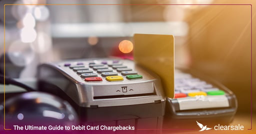 The Ultimate Guide to Debit Card Chargebacks