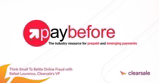 Think Small To Battle Online Fraud with Rafael Lourenco, Clearsale's VP