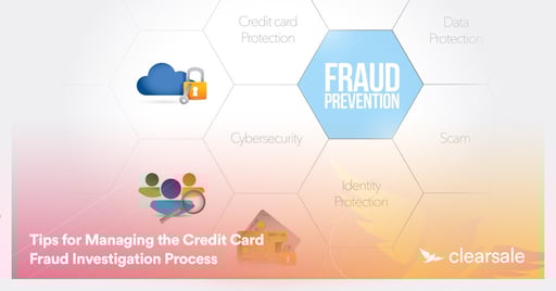 Tips for Managing the Credit Card Fraud Investigation Process