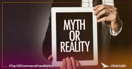 Top 10 e-Commerce Fraud Myths