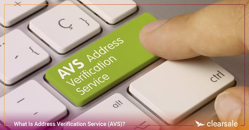 What Is Address Verification Service (AVS)?