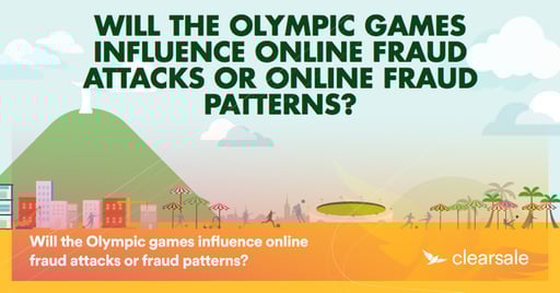 Will the Olympic games influence online fraud attacks or fraud patterns?