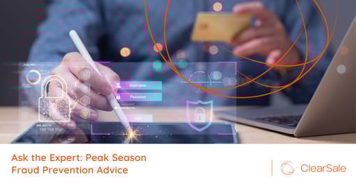 Ask the Expert: Peak Season Fraud Prevention Advice