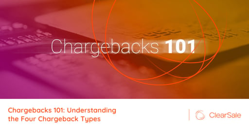 Chargebacks 101: Understanding the Four Chargeback Types