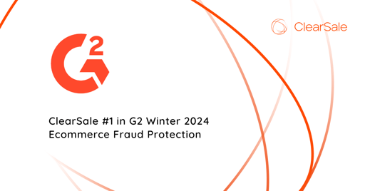 ClearSale #1 in G2 Winter 2024 Ecommerce Fraud Protection