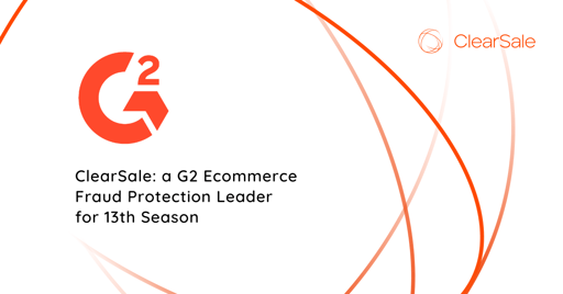 ClearSale a G2 Ecommerce Fraud Protection Leader for 13th Straight Season