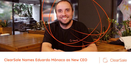 ClearSale Names Eduardo Mônaco as New CEO