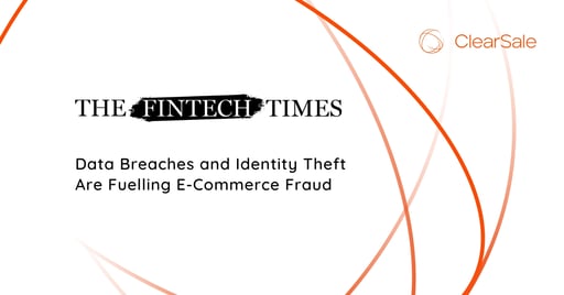 Data Breaches and Identity Theft Are Fuelling E-commerce Fraud
