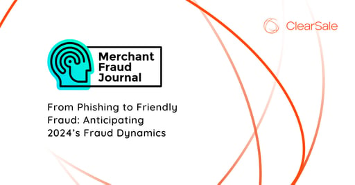 From Phishing to Friendly Fraud: Anticipating 2024’s Fraud Dynamics