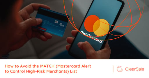 How to Avoid the MATCH (Mastercard Alert to Control High-Risk Merchants) List