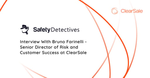 Interview With Bruno Farinelli - Senior Director of Risk and Customer Success at ClearSale