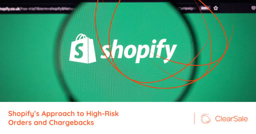 Shopify’s Approach to High-Risk Orders and Chargebacks