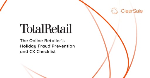 The Online Retailer’s Holiday Fraud Prevention and CX Checklist
