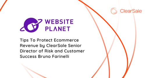 Tips To Protect eCommerce Revenue by ClearSale Senior Director of Risk and Customer Success Bruno Farinelli