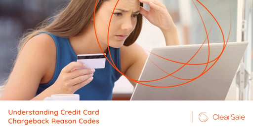 Understanding Credit Card Chargeback Reason Codes