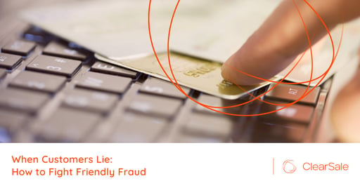 When Customers Lie: How to Fight Friendly Fraud