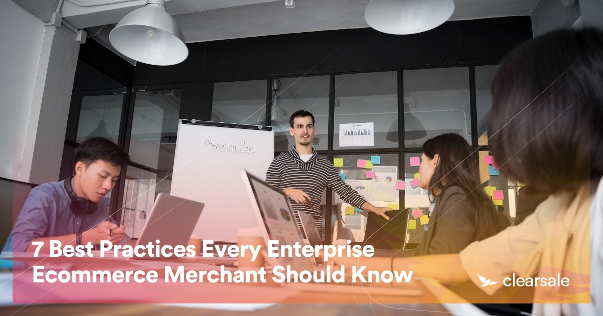 Best Practices Every Enterprise Ecommerce Merchant Should Know