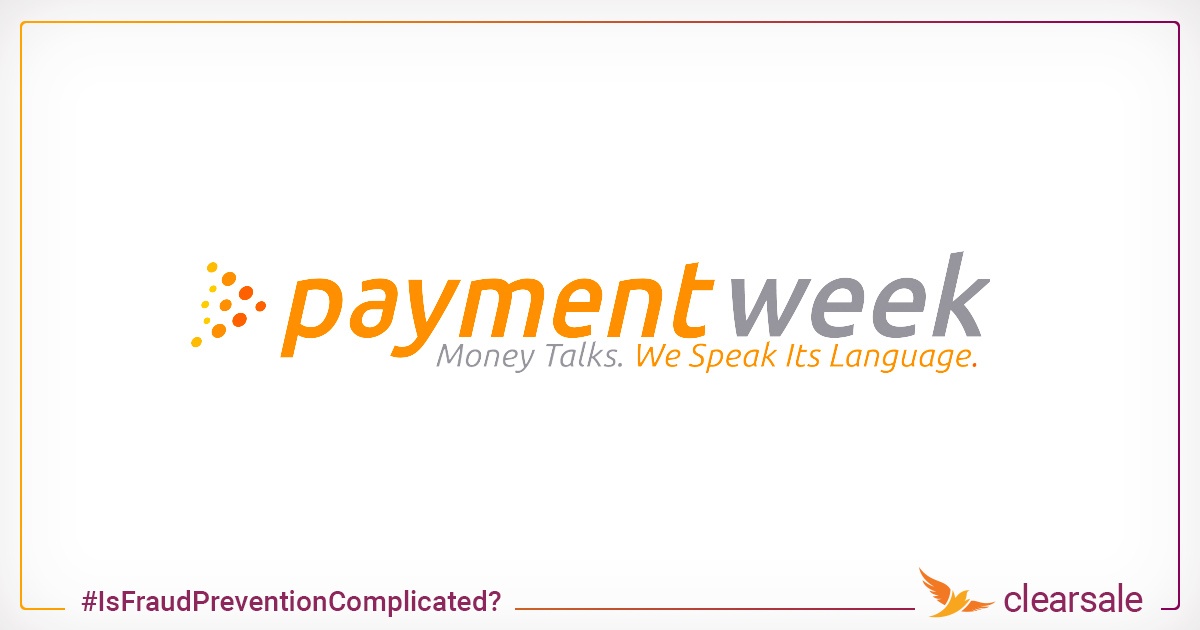 11 ClearSale at PaymentWeek_ Why Is Reliable Fraud Prevention So Complicated_